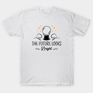 The Future Looks Bright T-Shirt